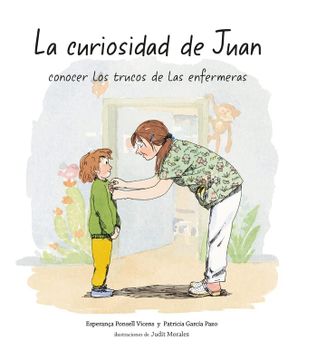 portada La Curiosidad de Juan: Conocer los Trucos de las Enfermeras: 459 (Altres Obres)