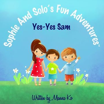 portada Sophie And Solo's Fun Adventures: Yes-Yes Sam (en Inglés)