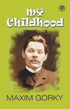 portada My Childhood: Autobiography of Maxim Gorky (in English)
