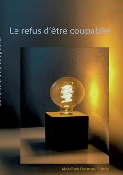 portada Le Refus d'ã ÂªTre Coupable! Recueil de poã Â¨Mes (French Edition) [Soft Cover ] (en Francés)
