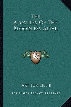 portada the apostles of the bloodless altar (en Inglés)