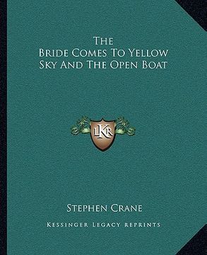 portada the bride comes to yellow sky and the open boat