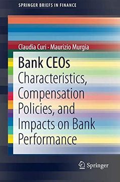 portada Bank Ceos: Characteristics, Compensation Policies, and Impacts on Bank Performance (Springerbriefs in Finance) (en Inglés)