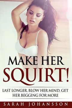 portada Make Her Squirt!: Her Vagina Wants It (en Inglés)