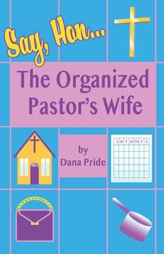 portada Say, Hon...: The Organized Pastor's Wife (en Inglés)