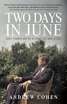portada Two Days in June: John f. Kennedy and the 48 Hours That Made History (en Inglés)