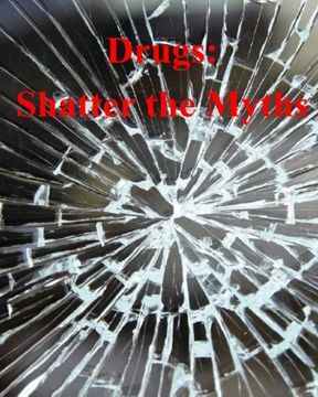 portada Drugs: Shatter the Myths