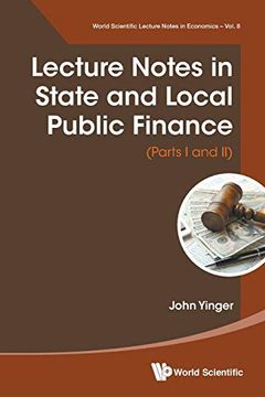 portada Lecture Notes in State and Local Public Finance: (Parts i and Parts ii) (World Scientific Lecture Notes in Economics and Policy) (en Inglés)