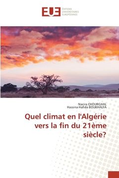 portada Quel climat en l'Algérie vers la fin du 21ème siècle?