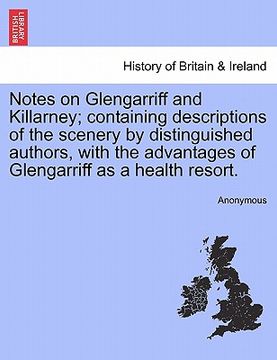 portada notes on glengarriff and killarney; containing descriptions of the scenery by distinguished authors, with the advantages of glengarriff as a health re
