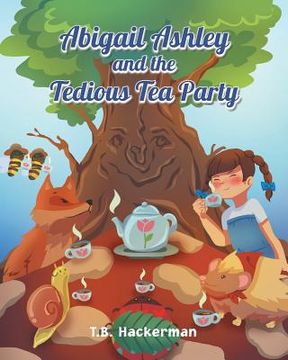 portada Abigail Ashley & the Tedious Tea Party (en Inglés)