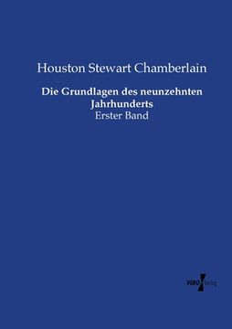 portada Die Grundlagen des neunzehnten Jahrhunderts: Erster Band (in German)