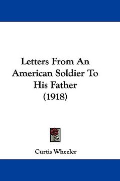 portada letters from an american soldier to his father (1918) (en Inglés)