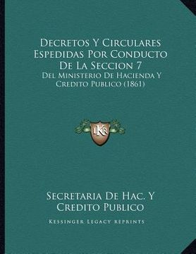 portada decretos y circulares espedidas por conducto de la seccion 7: del ministerio de hacienda y credito publico (1861)