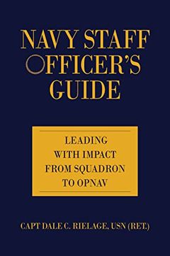 portada Navy Staff Officer's Guide: Leading with Impact from Squadron to Opnav (en Inglés)
