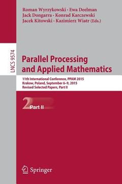 portada Parallel Processing and Applied Mathematics: 11th International Conference, Ppam 2015, Krakow, Poland, September 6-9, 2015. Revised Selected Papers, P (in English)
