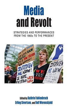 portada Media and Revolt: Strategies and Performances From the 1960S to the Present (Protest, Culture & Society) 