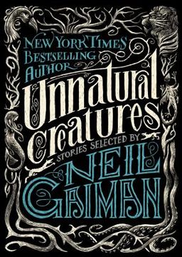 portada unnatural creatures: stories selected by neil gaiman (en Inglés)