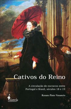 portada Cativos Do Reino: A Circulacao De Escravos Entre Portugal E (en Portugués)