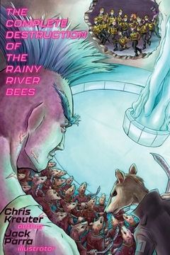 portada The Complete Destruction of the Rainy River Bees (en Inglés)