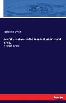 portada A ramble in rhyme in the county of Cranmer and Ridley: A Kentish garland (in English)