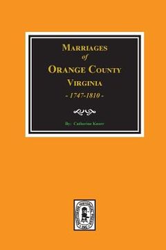 portada Marriages of Orange County, Virginia 1747-1810