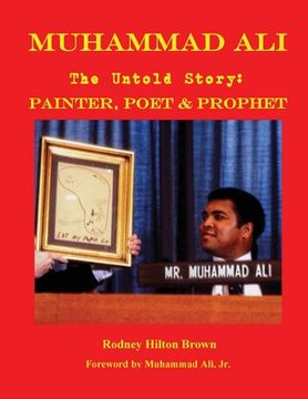 portada MUHAMMAD ALI - The Untold Story: Painter, Poet & Prophet (in English)