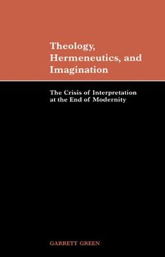 portada Theology, Hermeneutics, Imagination: The Crisis of Interpretation at the end of Modernity (en Inglés)