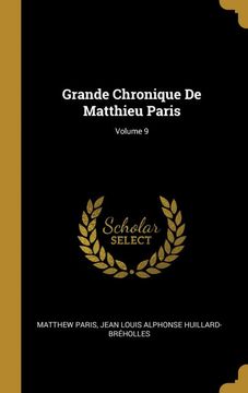 portada Grande Chronique de Matthieu Paris; Volume 9 (en Francés)