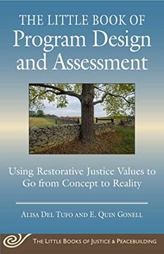 portada Little Book of Program Design and Assessment: Using Restorative Justice Values to go From Concept to Reality (Justice and Peacebuilding) (in English)