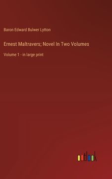 portada Ernest Maltravers; Novel In Two Volumes: Volume 1 - in large print (en Inglés)