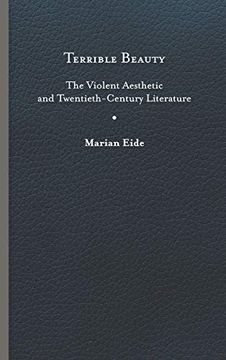 portada Terrible Beauty: The Violent Aesthetic and Twentieth-Century Literature (Cultural Frames, Framing Culture) (in English)