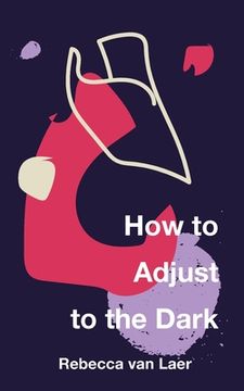 portada How to Adjust to the Dark (in English)