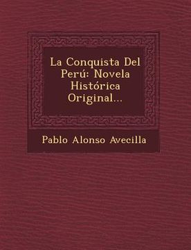 portada La Conquista del Peru: Novela Historica Original...
