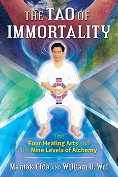 portada The tao of Immortality: The Four Healing Arts and the Nine Levels of Alchemy 
