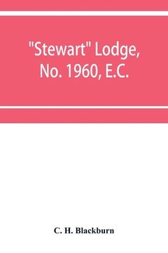 portada Stewart Lodge, No. 1960, E.C., holding at Rawal Pindi and Murree, under the district Grand Lodge of the Punjab (in English)