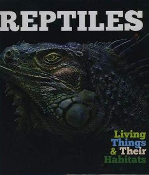 portada Reptiles (Living Things and Their Habitats) (en Inglés)