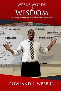 portada Webb's Words of Wisdom: 10 Things Every High School Student Must Know (en Inglés)