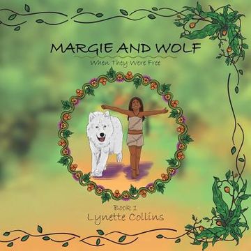 portada Margie and Wolf Book 1: When They Were Free (en Inglés)