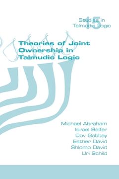 portada Theories of Joint Ownership in Talmudic Logic (in Hebreo)