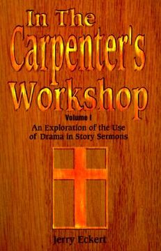portada in the carpenter's workshop: an exploration of the use of drama in story sermons (en Inglés)