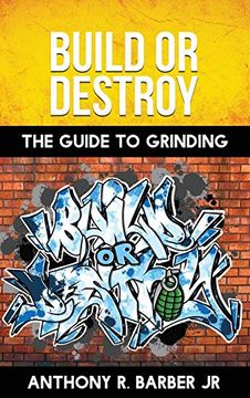 portada Build or Destroy: "The Guide to Grinding" (en Inglés)