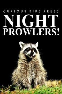 portada Night Prowlers! - Curious Kids Press: (Picture book, Children's book about animals, Animal books for kids 5-7) (en Inglés)
