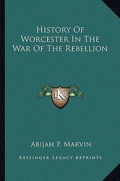 portada history of worcester in the war of the rebellion (en Inglés)