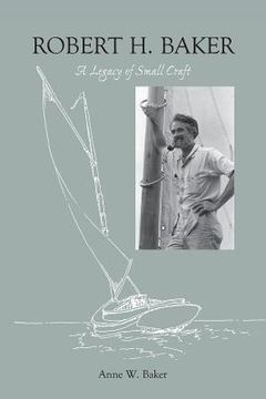 portada Robert H. Baker: A Legacy of Small Craft (in English)