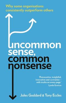 portada Uncommon Sense, Common Nonsense: Why Some Organisations Consistently Outperform Others (en Inglés)