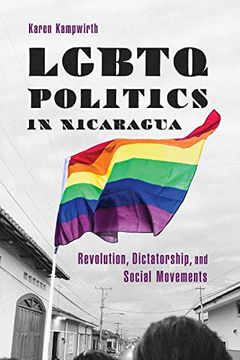 portada Lgbtq Politics in Nicaragua: Revolution, Dictatorship, and Social Movements (en Inglés)