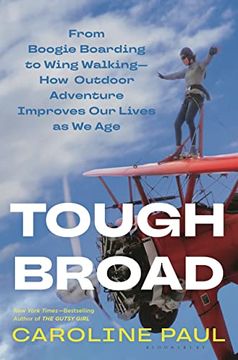 portada Tough Broad: From Boogie Boarding to Wing Walking―How Outdoor Adventure Improves our Lives as we age (en Inglés)