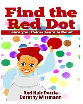 portada Find the Red Dot, Learn Your Colors, Learn To Count: Bonus Book Educational Children toys