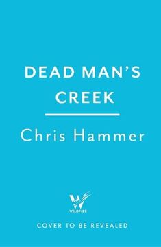 portada Dead Man'S Creek: The Blistering new Thriller From the Australian Crime Master (en Inglés)